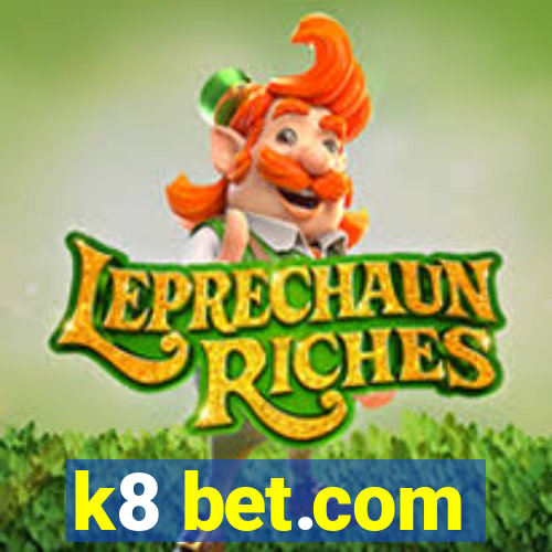 k8 bet.com