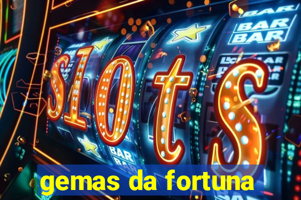 gemas da fortuna