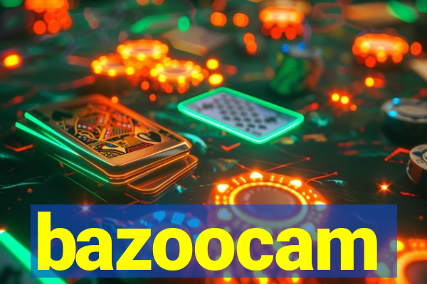 bazoocam