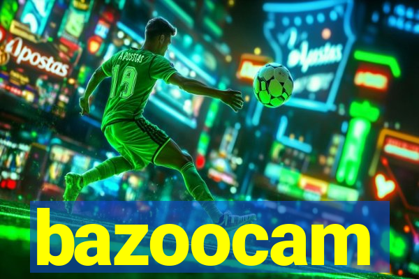 bazoocam