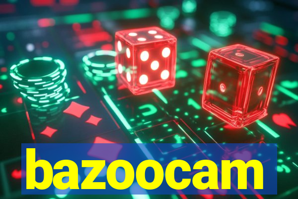 bazoocam