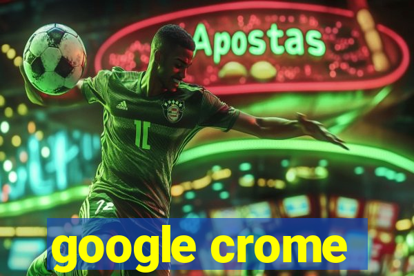 google crome