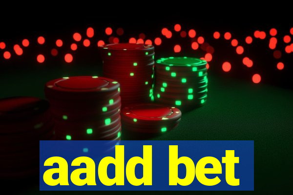 aadd bet