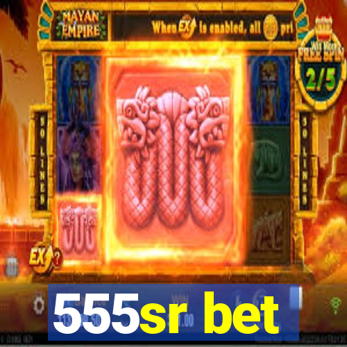 555sr bet