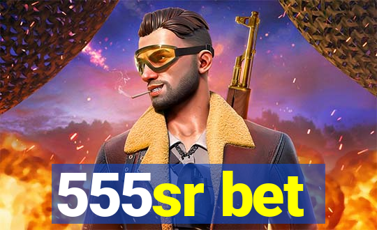 555sr bet