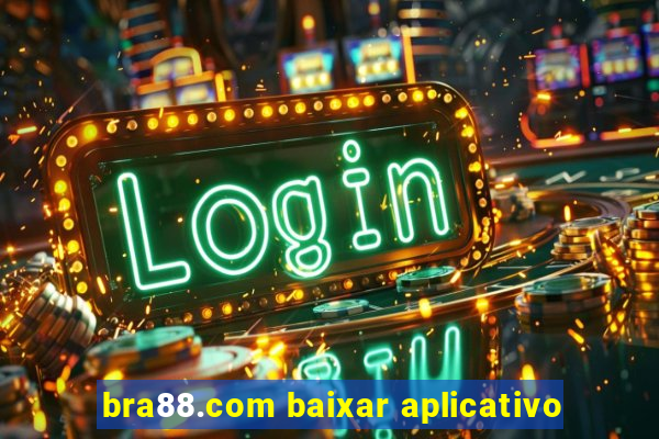 bra88.com baixar aplicativo