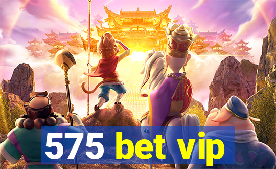 575 bet vip