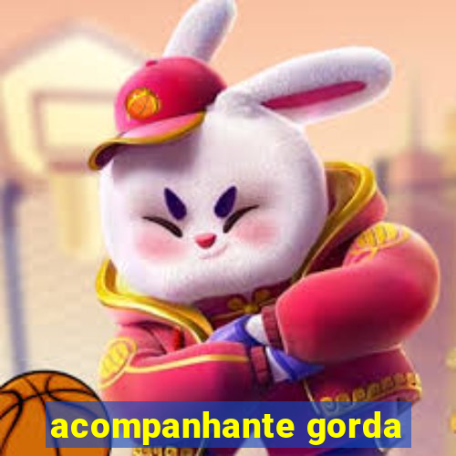 acompanhante gorda