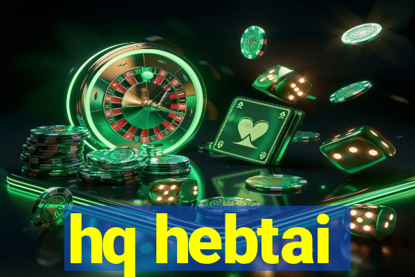 hq hebtai