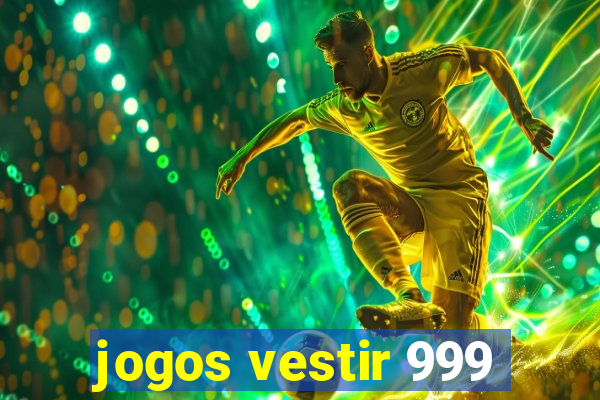 jogos vestir 999