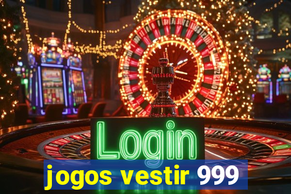 jogos vestir 999