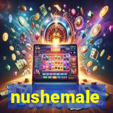 nushemale