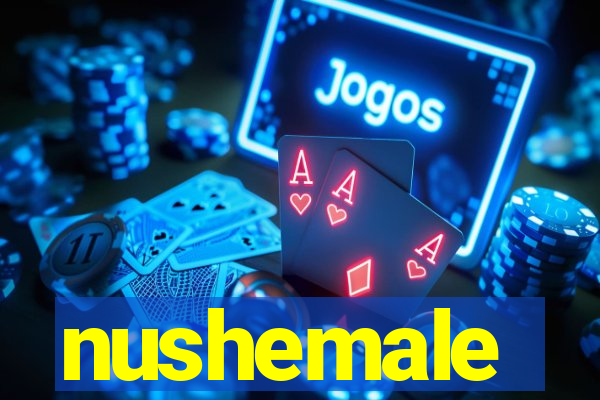 nushemale