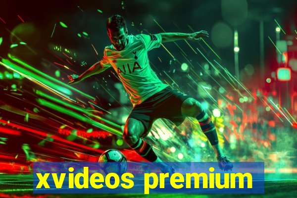 xvideos premium