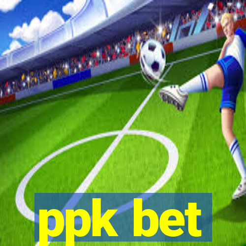 ppk bet