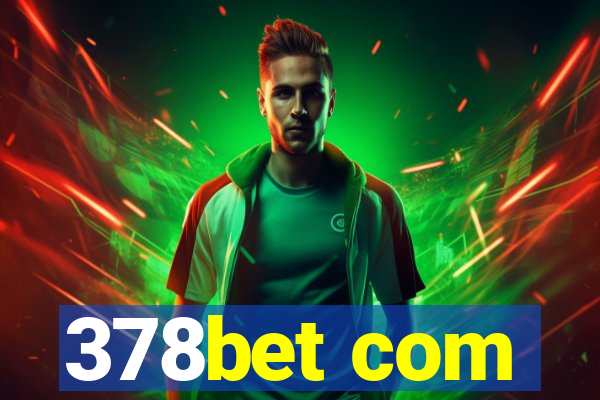 378bet com