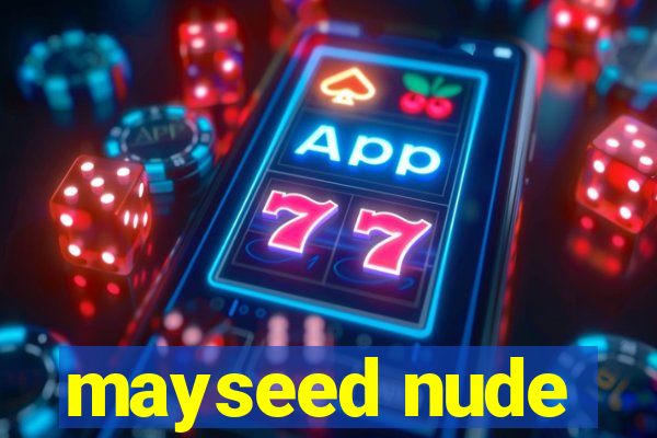 mayseed nude