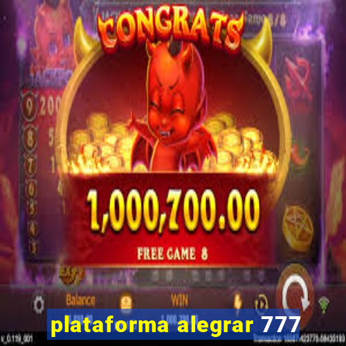 plataforma alegrar 777