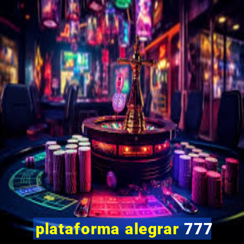 plataforma alegrar 777