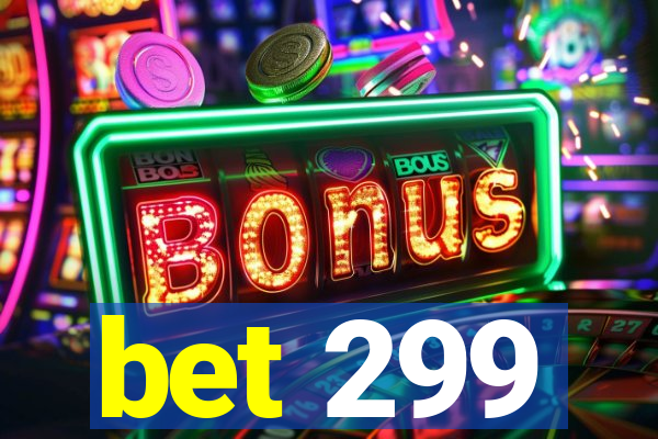 bet 299