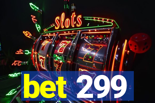 bet 299