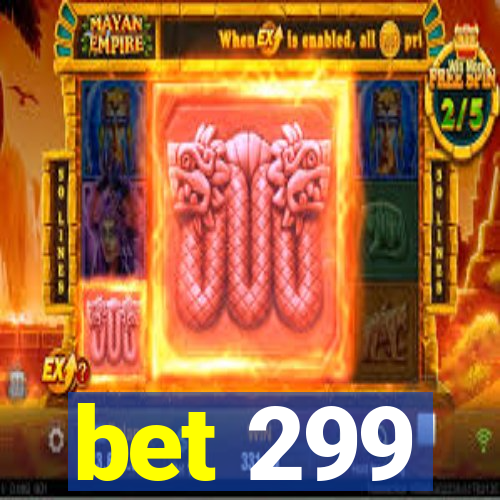 bet 299