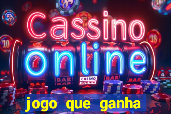 jogo que ganha dinheiro sem colocar dinheiro