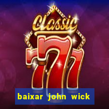 baixar john wick de volta ao jogo mega