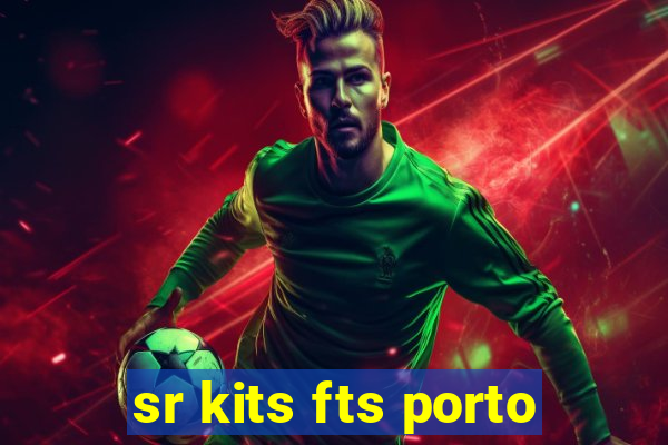 sr kits fts porto
