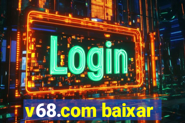 v68.com baixar