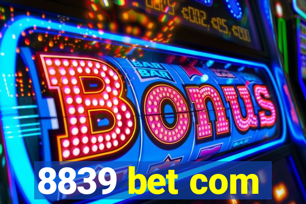 8839 bet com
