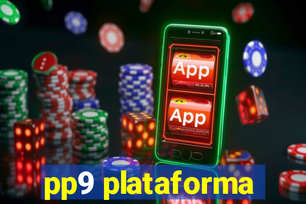 pp9 plataforma