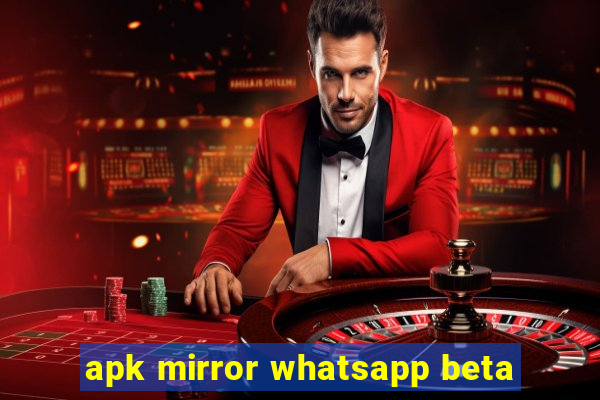 apk mirror whatsapp beta
