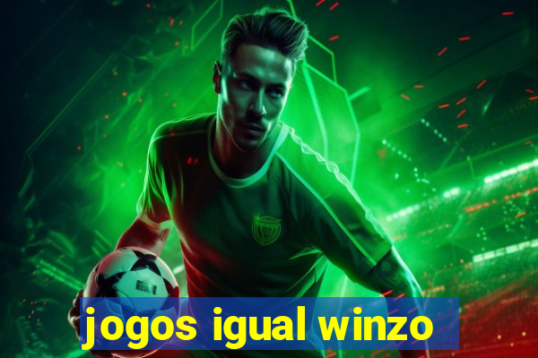 jogos igual winzo