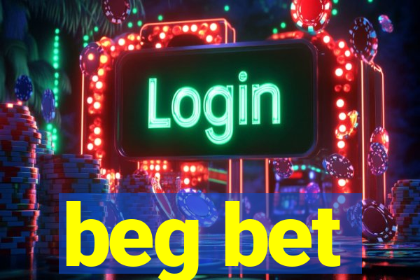 beg bet