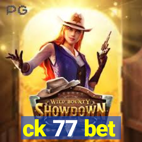 ck 77 bet
