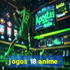 jogos 18 anime