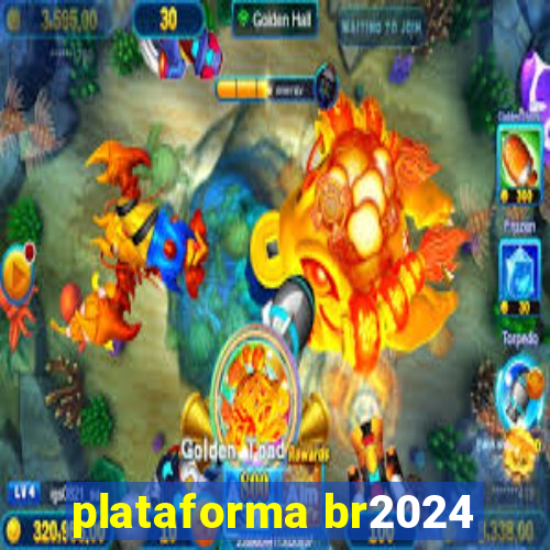 plataforma br2024