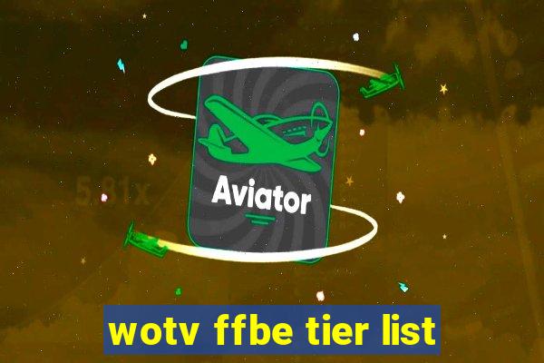 wotv ffbe tier list