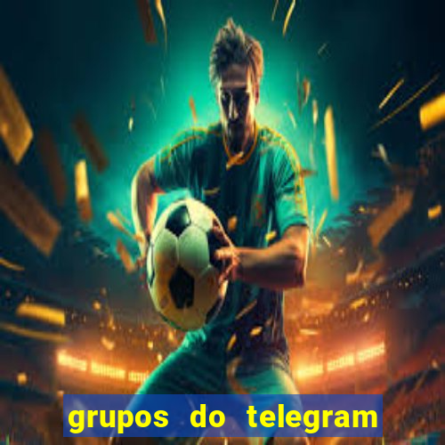 grupos do telegram mais de 18