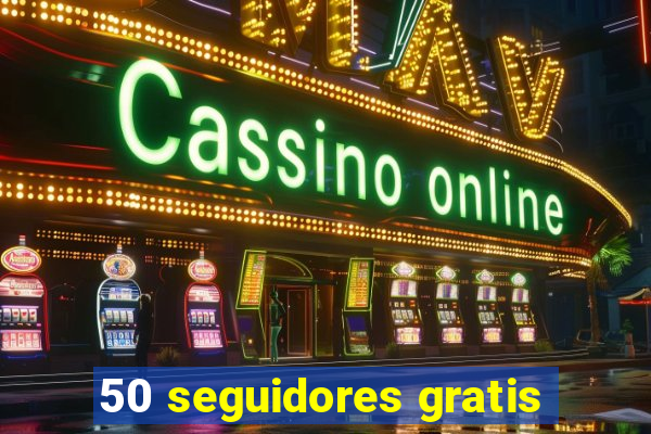 50 seguidores gratis