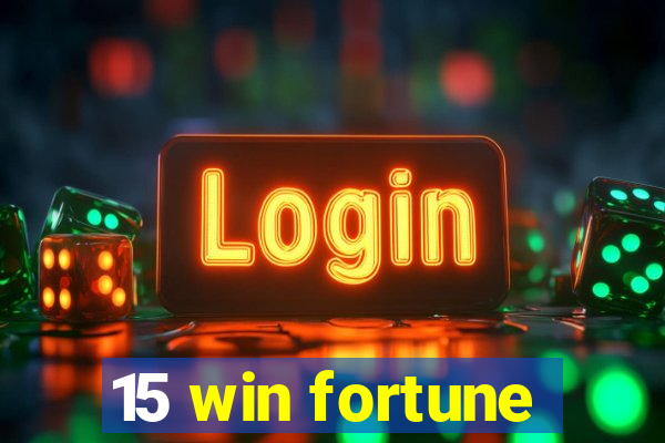 15 win fortune