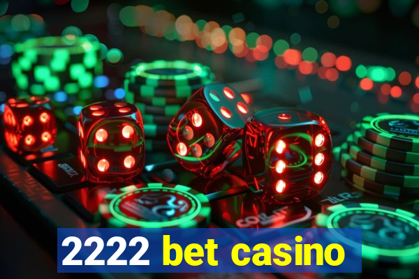 2222 bet casino