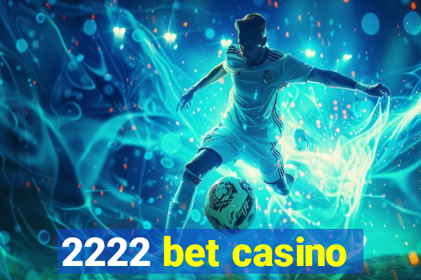 2222 bet casino