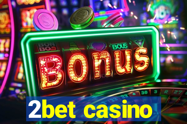 2bet casino