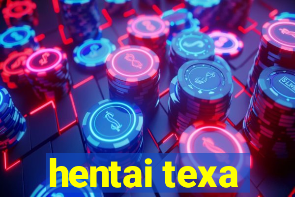 hentai texa