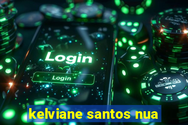 kelviane santos nua