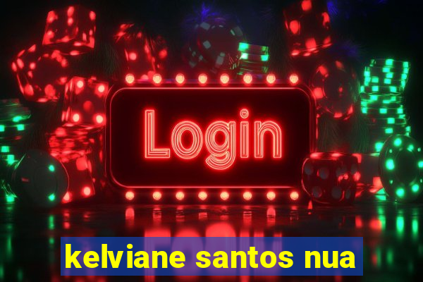 kelviane santos nua