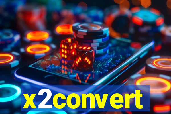 x2convert