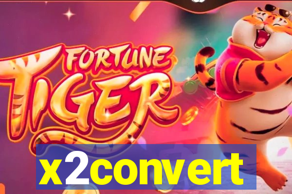 x2convert